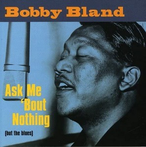 Bobby Bland - Ask Me Bout Nothing (But The Blues) (Music CD)
