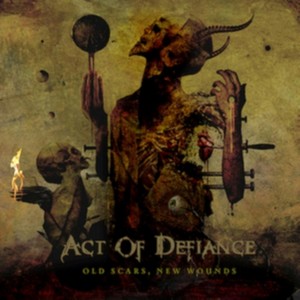 Act of Defiance - Old Scars  New Wounds (Music CD)