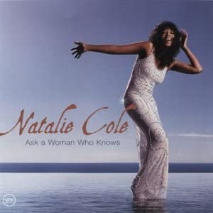 Natalie Cole - Ask A Woman Who Knows (UK Special Edition 2 Bonus Tracks) (Music CD)