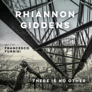 Rhiannon Giddens - there is no Other (with Francesco Turrisi) (Music CD)