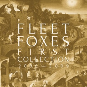 Fleet Foxes - First Collection: 2006-2009 (Music CD)