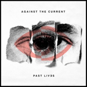 Against The Current - Past Lives (Music CD)