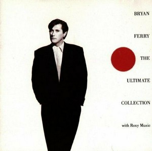 Bryan Ferry And Roxy Music - The Ultimate Collection (Music CD)