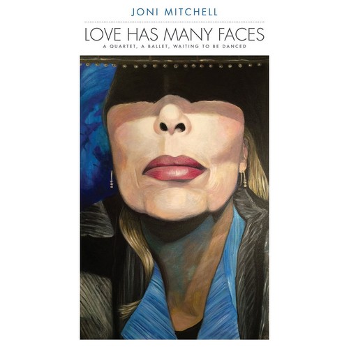 Joni Mitchell - Love Has Many Faces: A Quartet  A Ballet  Waiting To Be Danced (Music CD)