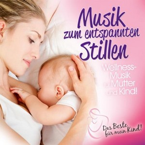 Various Artists - Musik zum Entspannten Stillen (Das Beste für Mein Kind) (Music CD)