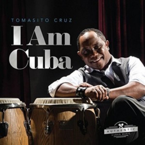 Tomasito Cruz - I Am Cuba (Music CD)