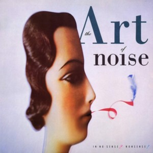 Art of Noise - In No Sense? Nonsense! (Deluxe Edition) (Music CD)