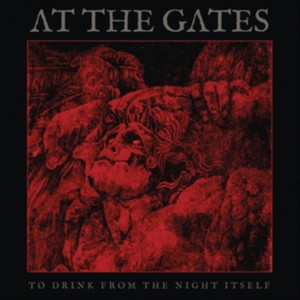 At The Gates - To Drink From The Night Itself (Music CD)