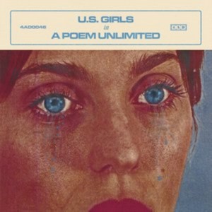 U.S. Girls - In A Poem Unlimited (Music CD)