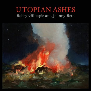 Bobby Gillespie & Jehnny Beth - Utopian Ashes (Music CD)
