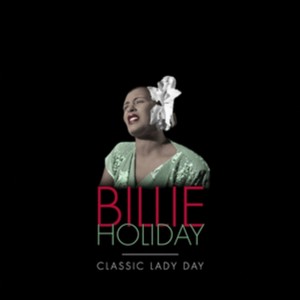 Billie Holiday - Classic Lady Day (Music CD)