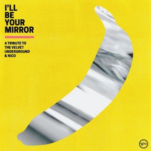Various Artists - I'll Be Your Mirror: A Tribute To The Velvet Underground & Nico (Music CD)