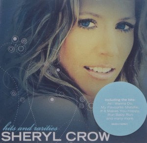 Sheryl Crow - Hits And Rarities [Australian Import]