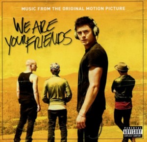 Soundtrack - We Are Your Friends [Music From the Original Motion Picture] (Original Soundtrack) (Music CD)