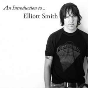 Elliott Smith - An Introduction to... Elliott Smith (Music CD)