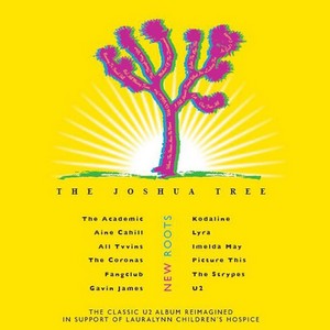 New Roots The Joshua Tree (The Classic U2 Album Reimagined in Support of Lauralynn Children's Hospice)