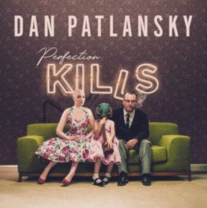 Dan Patlansky - Perfection Kills (Music CD)