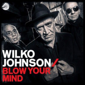 Wilko Johnson - Blow Your Mind (Music CD)