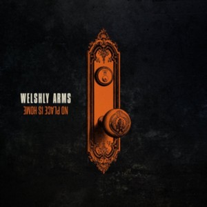 Welshly Arms - No Place Is Home (Music CD)