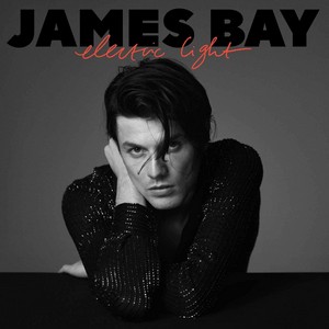 James Bay - Electric Light (Deluxe)