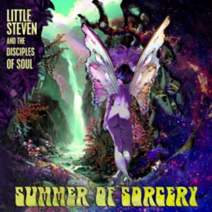 Little Steven The Disciples Of Soul - Summer Of Sorcery