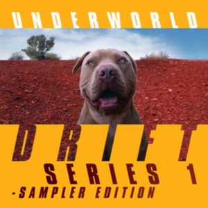 Underworld - DRIFT Series 1 Sampler Edition