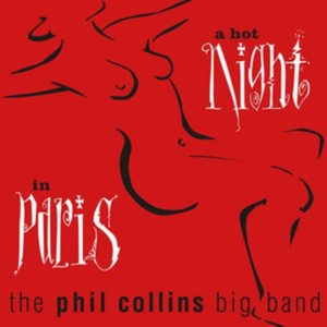 The Phil Collins Big Band - A Hot Night In Paris (Remastered) (Music CD)