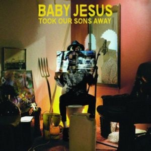 Baby Jesus - Took Our Sons Away (Music CD)
