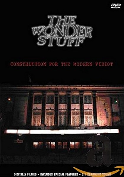 The Wonder Stuff Construction For The Modern Vidiot
