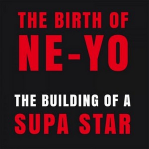 Ne-Yo - Birth of Ne-Yo (The Building of a Supa Star/Mixed by Ne-Yo) (Music CD)