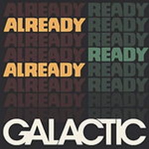 Galactic - Already Ready Already (Music CD)