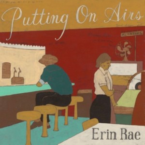 Erin Rae - Putting On Airs (Music CD)