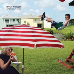 River Whyless - Kindness  A Rebel (Music CD)