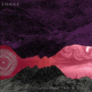 Sorxe - Matter & Void Explicit Lyrics