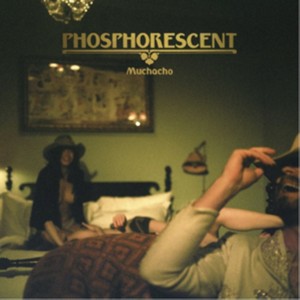 Phosphorescent - Muchacho [Vinyl]