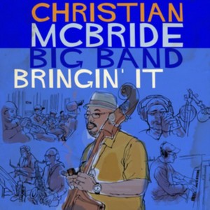 Christian McBride Big Band - Bringin' It (Music CD)