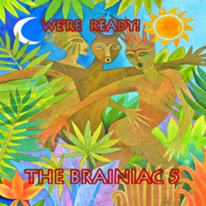 Brainiac 5 - We're Ready! (Music CD)