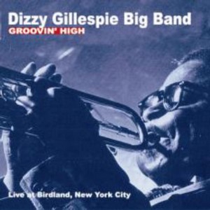 Dizzy Gillespie - Groovin' High (Music CD)