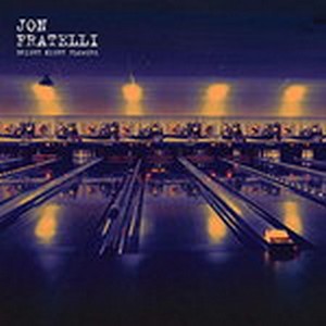 Jon Fratelli - Bright Night Flowers (Music CD)