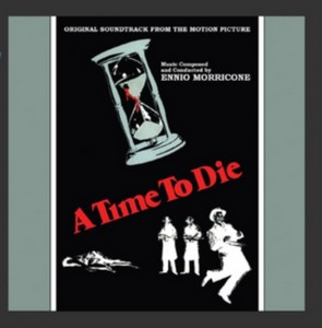 Ennio Morricone - Time to Die  (Original Soundtrack) (Music CD)