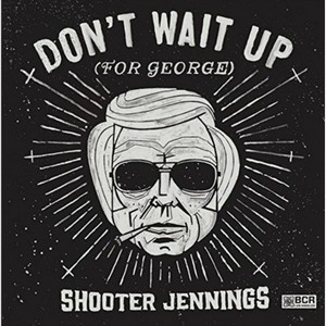 Shooter Jennings - Don't Wait Up (For George) (Music CD)