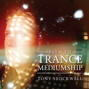 Tony Stockwell - Path to Trance Mediumship (Music CD)