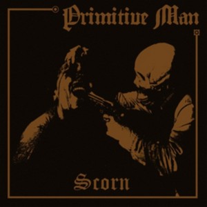 Primitive Man - Scorn (Music CD)
