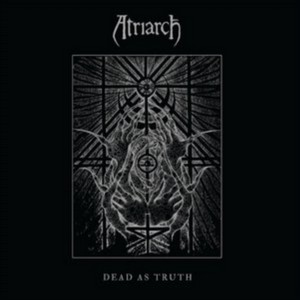 Atriarch - Dead as Truth (Music CD)