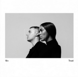 18+ - Trust (Music CD)