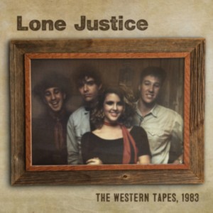 Lone Justice - The Western Tapes  1983 (Music CD)