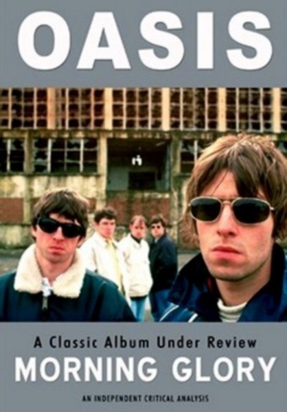 Oasis - Morning Glory - A Classic Album Under Review (DVD)