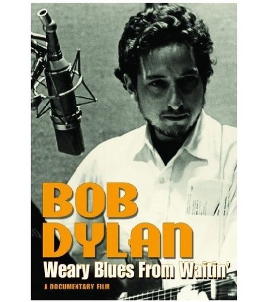 Bob Dylan - Weary Blues From Waitin'