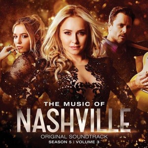 Nashville Cast - The Music Of Nashville Original Soundtrack / Season 5 Volume 3 (Music CD)