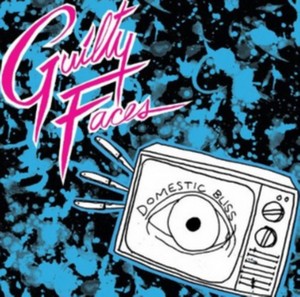 Guilty Faces - Domestic Bliss (vinyl)